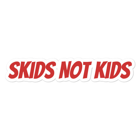 Skids not kids stickers